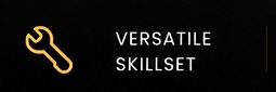 Versatile Skillset